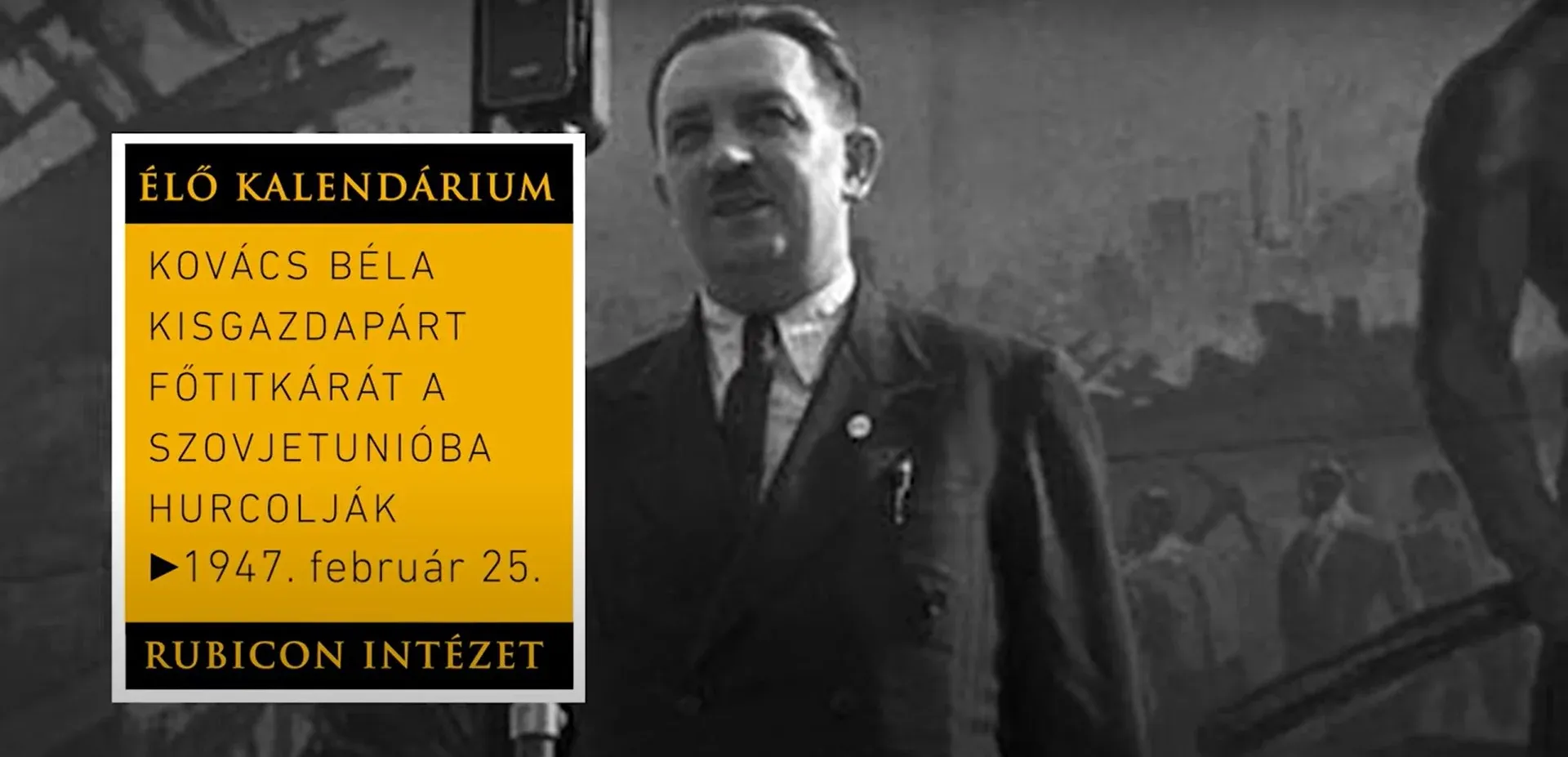 Kovács Béla kisgazdapárt főtitkárt a Szovjetunióba hurcolják (1947. február 25.) - kiemelt kép