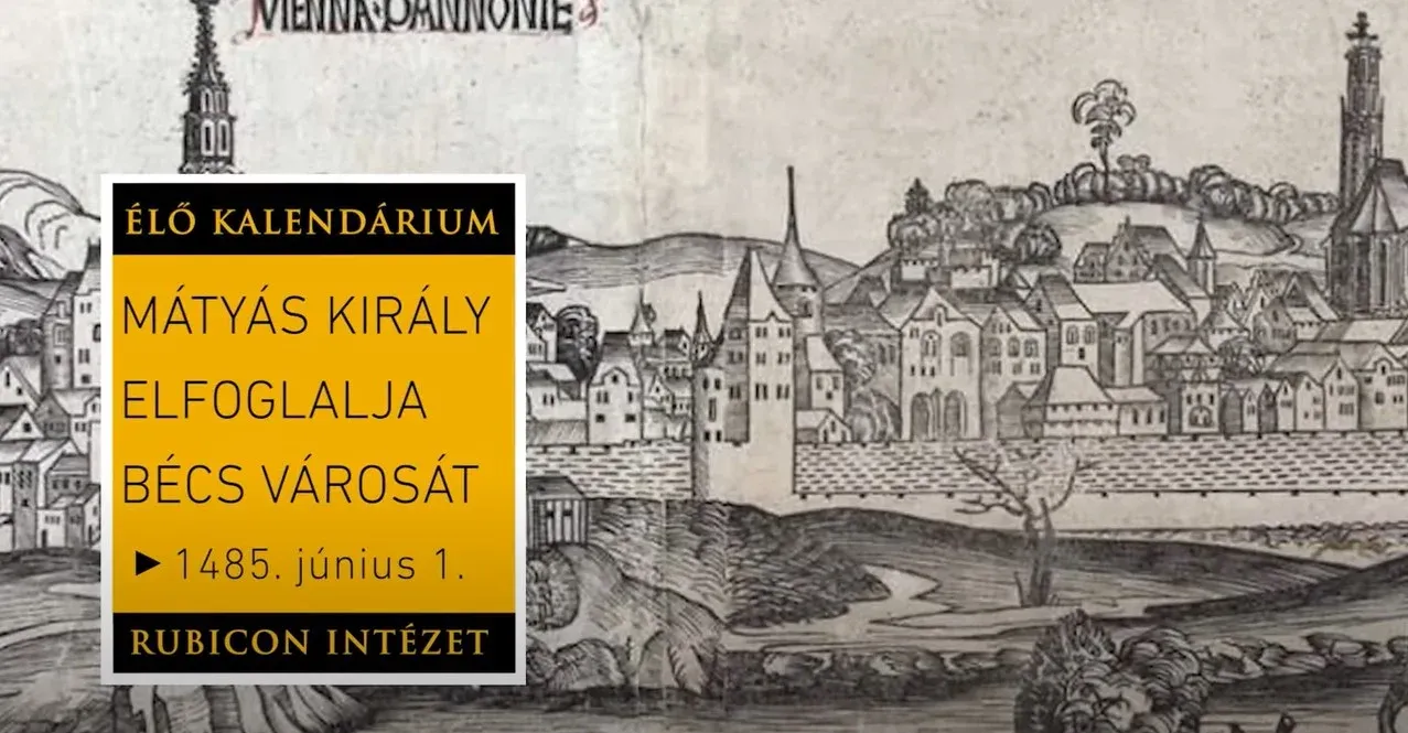 Mátyás király elfoglalja Bécs városát – 1485. június 1. - kiemelt kép