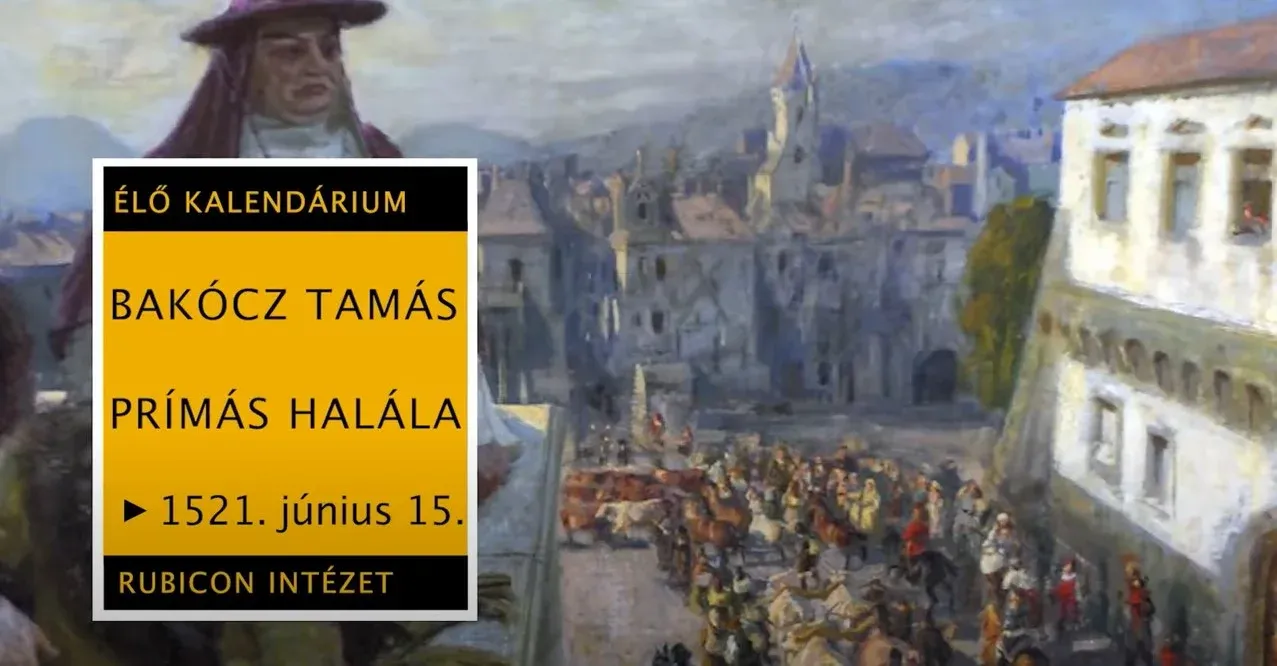 Bakócz Tamás prímás halála – 1521. június 15. - kiemelt kép