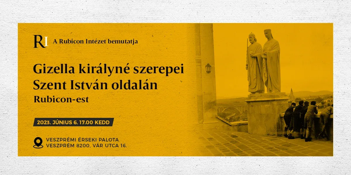 Rubicon-est: Gizella királyné szerepei Szent István oldalán - kiemelt kép