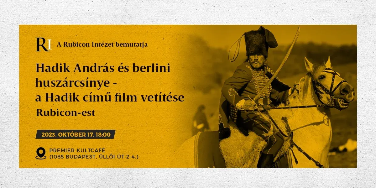 Hadik András és berlini huszárcsínye – a Hadik című film vetítése – Rubicon-est - kiemelt kép