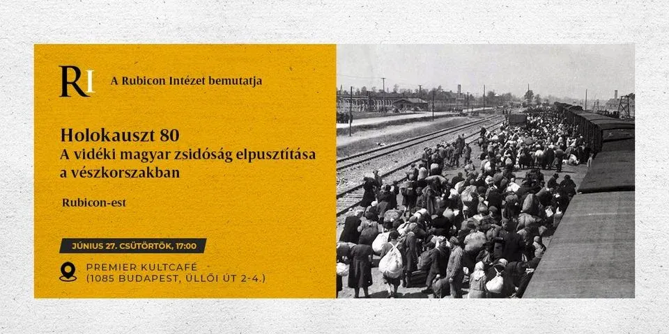 Holokauszt 80 – A vidéki magyar zsidóság elpusztítása a vészkorszakban – Rubicon-est - kiemelt kép