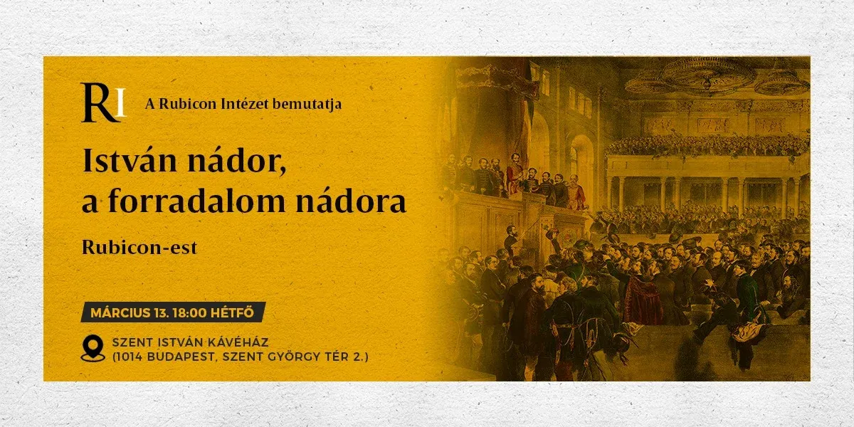 Rubicon-est: István nádor, a forradalom nádora - kiemelt kép