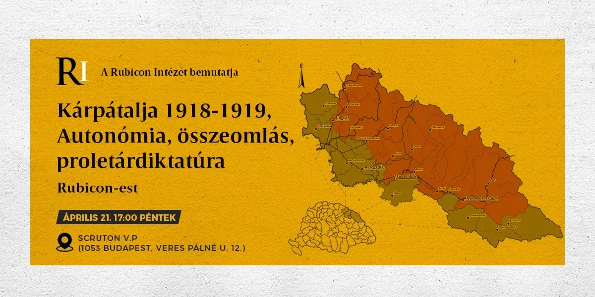 Rubicon-est: Kárpátalja 1918-1919, Autonómia, összeomlás, proletárdiktatúra - kiemelt kép