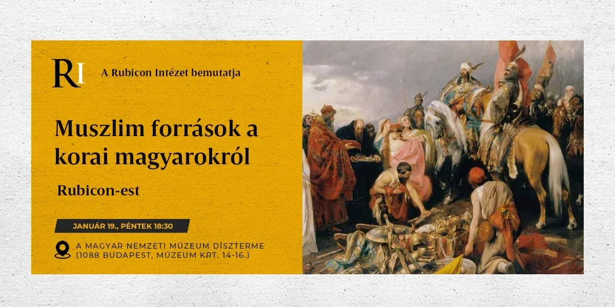 Muszlim források a korai magyarokról – Rubicon-est - kiemelt kép