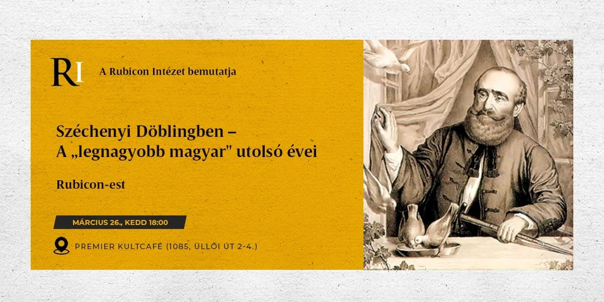 Széchenyi Döblingben – A „legnagyobb magyar” utolsó évei – Rubicon-est - kiemelt kép