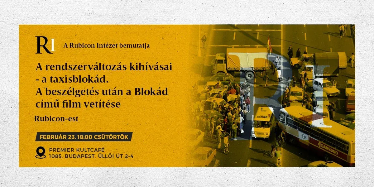 Rubicon-est: A rendszerváltozás kihívásai – a taxisblokád. A Blokád című film vetítése - kiemelt kép