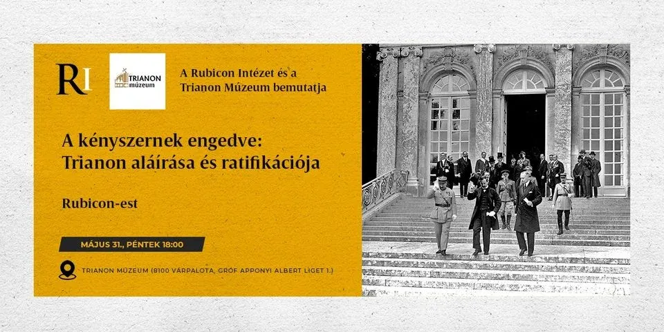 Rubicon est: A kényszernek engedve: Trianon aláírása és ratifikációja - kiemelt kép